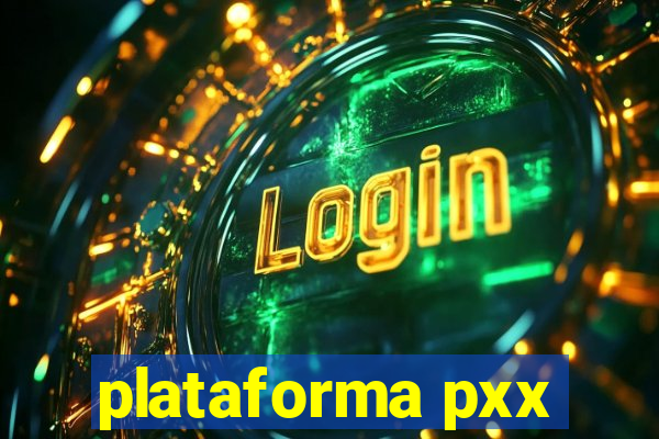 plataforma pxx